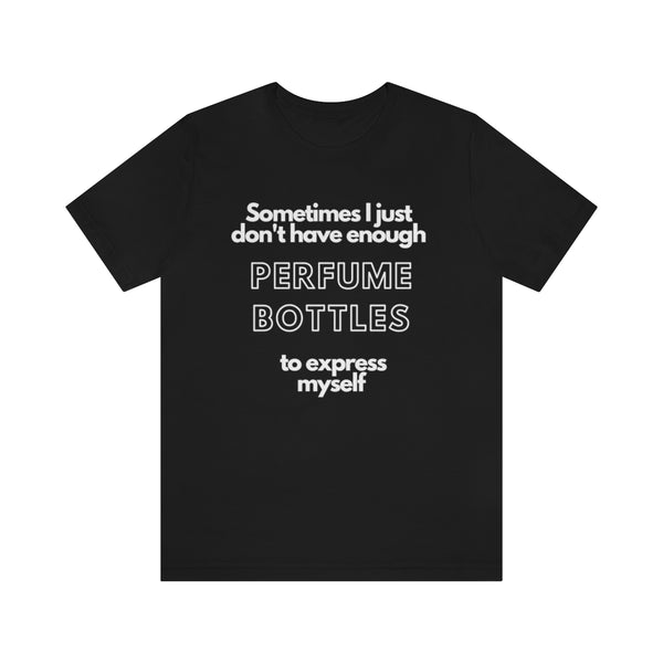 Not Enough Bottles [Unisex T-Shirt]